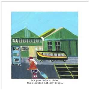 Art print of Babs - Bus pass Babs - rides the circular all day long...