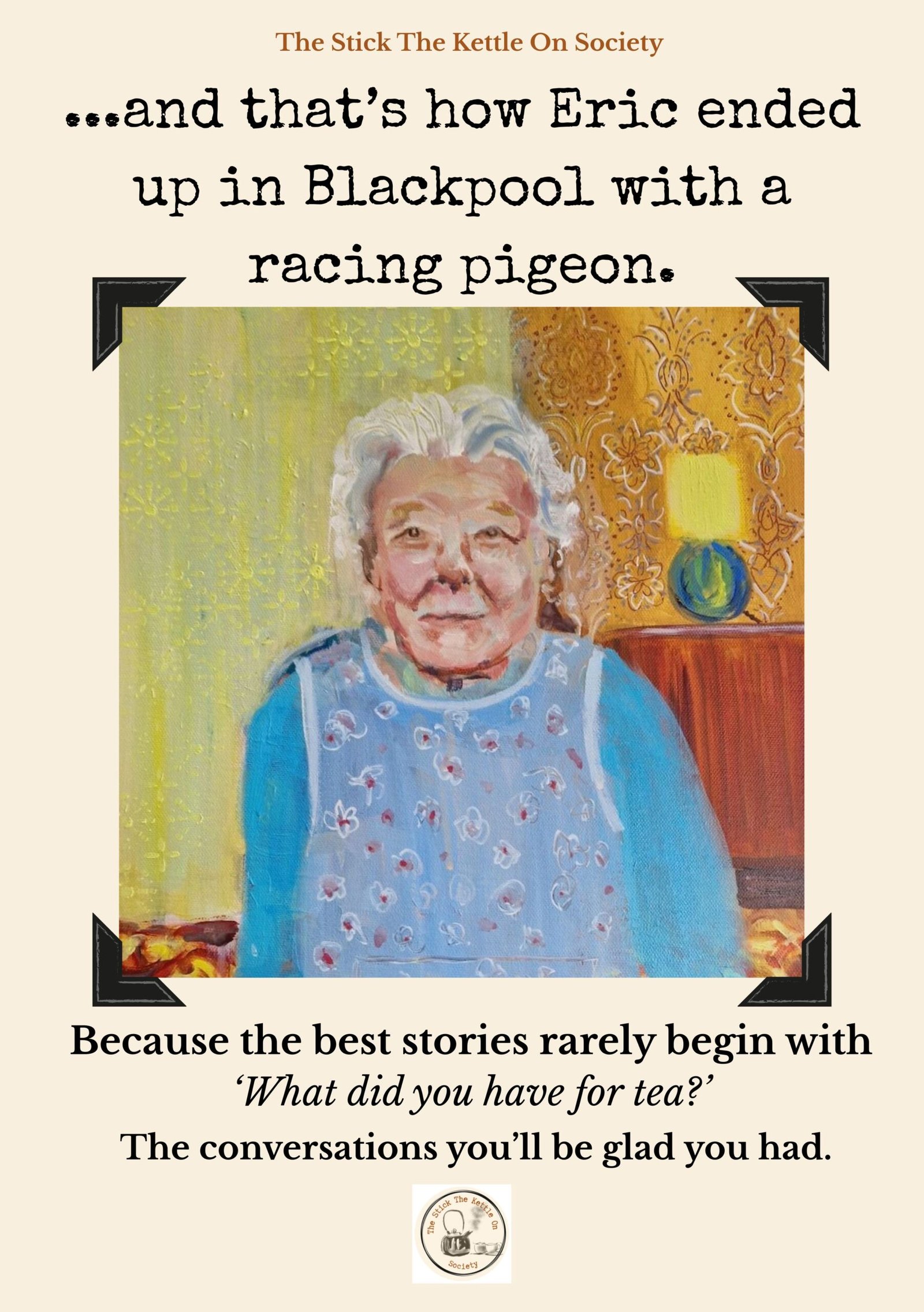 The Stick the Kettle On Society brochure cover featuring Sue Dewhurst's Owd Lass illustration and celebrating family stories, memories and meaningful conversations.